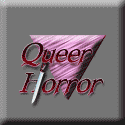 The creepiest G/L/B/T site around Queer Horror